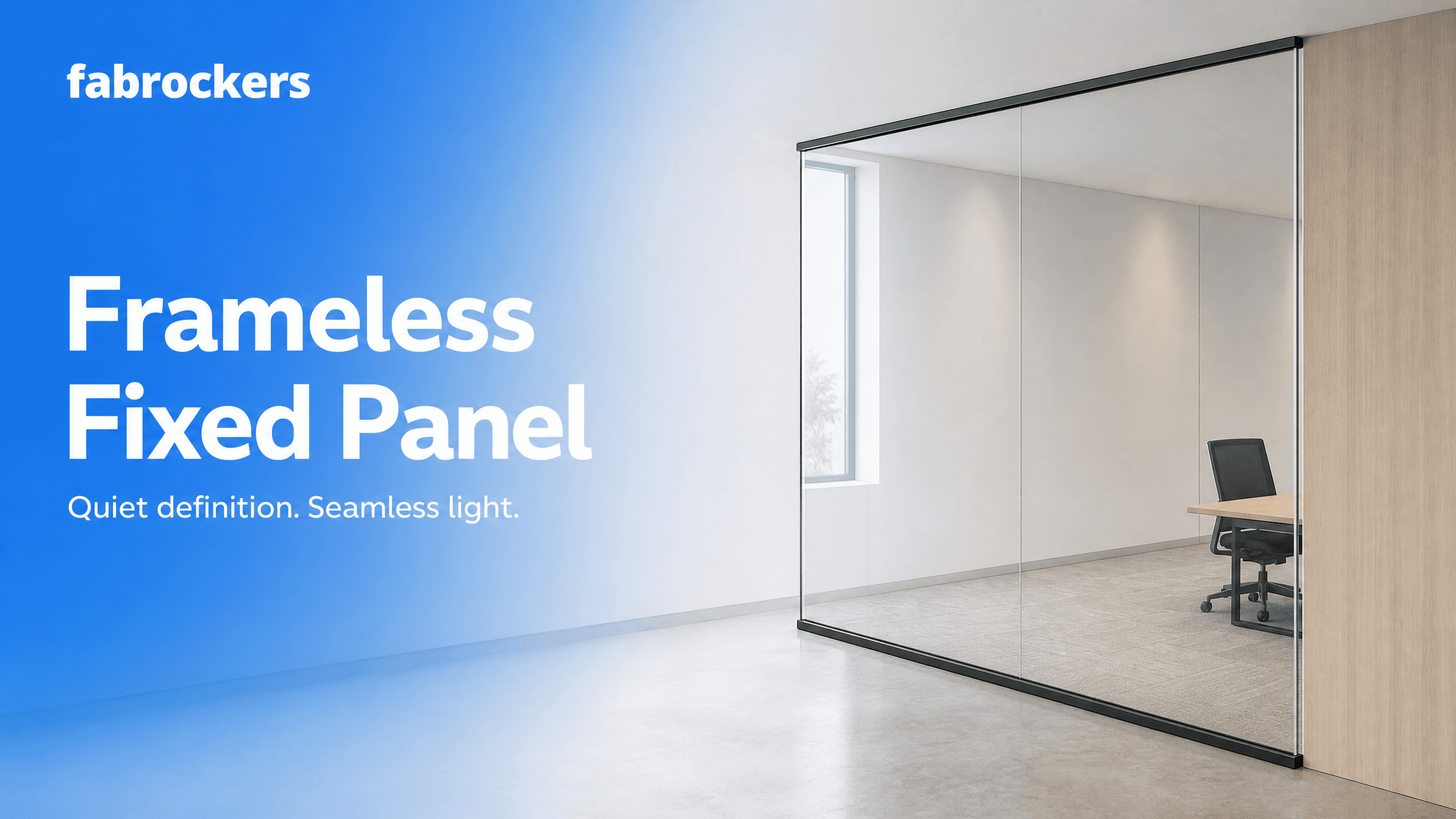Frameless Fixed Panel, fitted by Fabrockers in Bengaluru