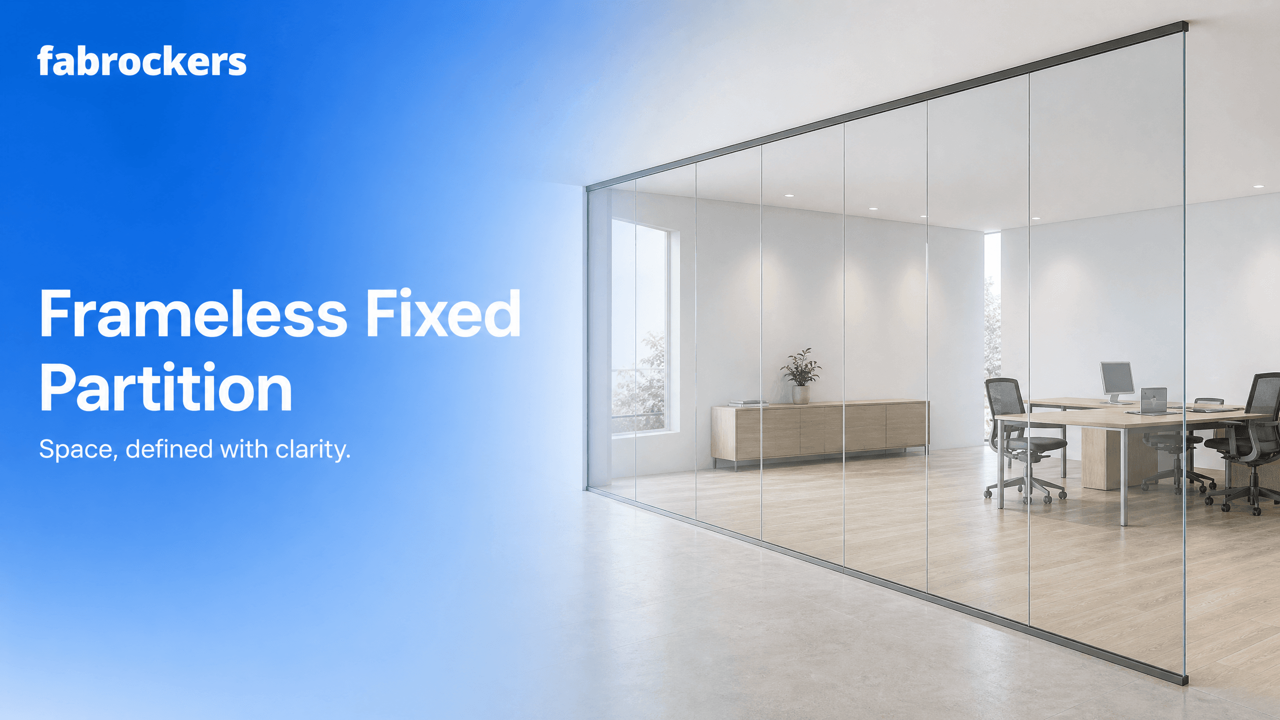 Frameless Fixed Partition, fitted by Fabrockers in Bengaluru
